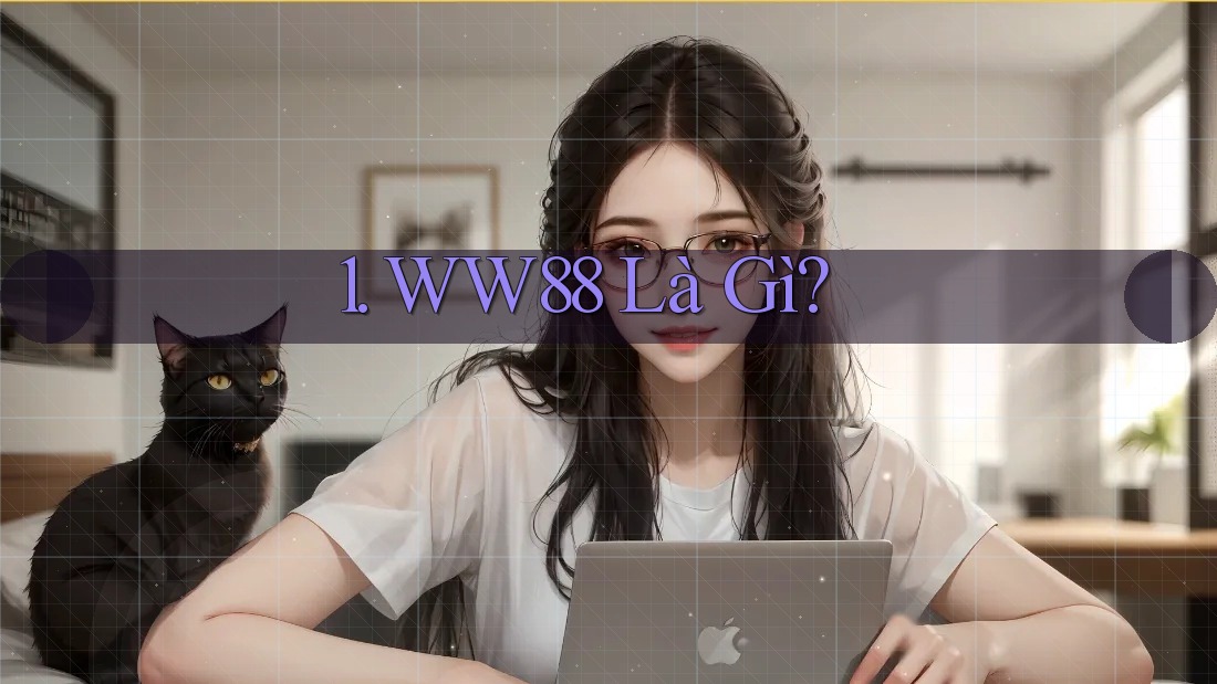 1. WW88 Là Gì?
