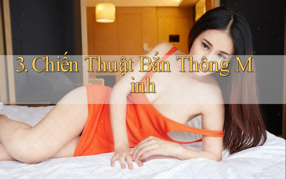 3. Chiến Thuật Bắn Thông Minh 3. Chiến Thuật Bắn Thông Minh
