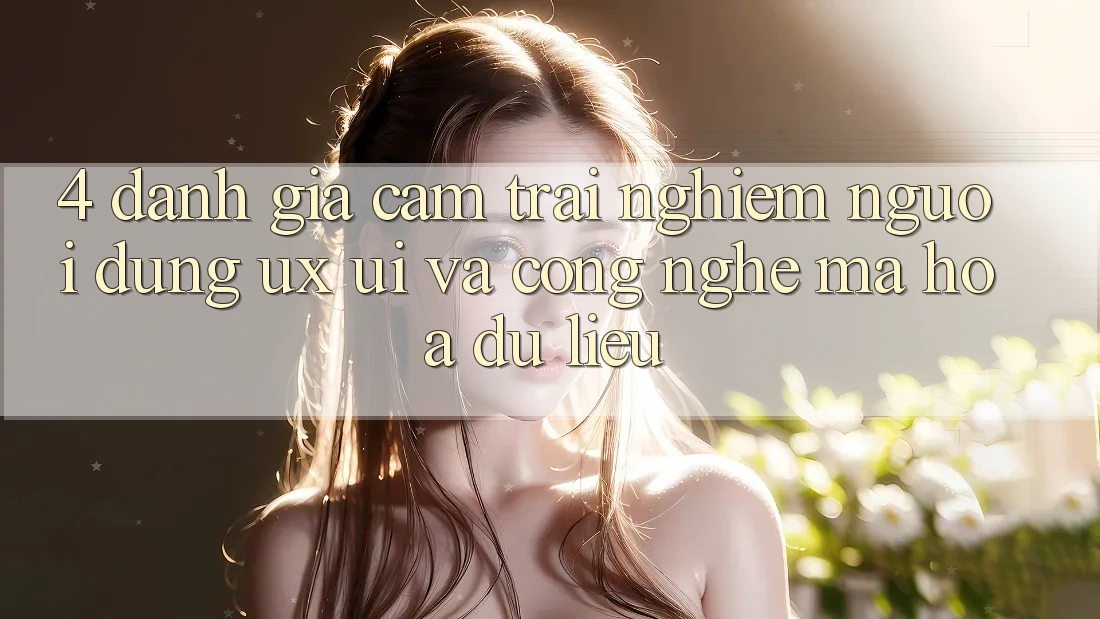 4. Đánh Giá Cảm trải nghiệm Người Dùng (UX/UI) Và Công Nghệ Mã hóa dữ liệu 4. Đánh Giá Cảm trải nghiệm Người Dùng (UX/UI) Và Công Nghệ Mã hóa dữ liệu