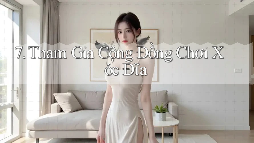7. Tham Gia Cộng Đồng Chơi Xóc Đĩa 7. Tham Gia Cộng Đồng Chơi Xóc Đĩa