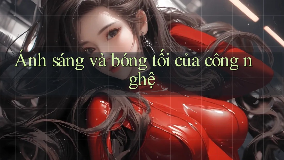 Ánh sáng và bóng tối của công nghệ