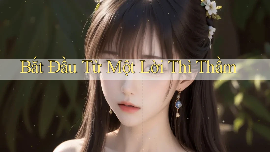 Bắt Đầu Từ Một Lời Thì Thầm Bắt Đầu Từ Một Lời Thì Thầm