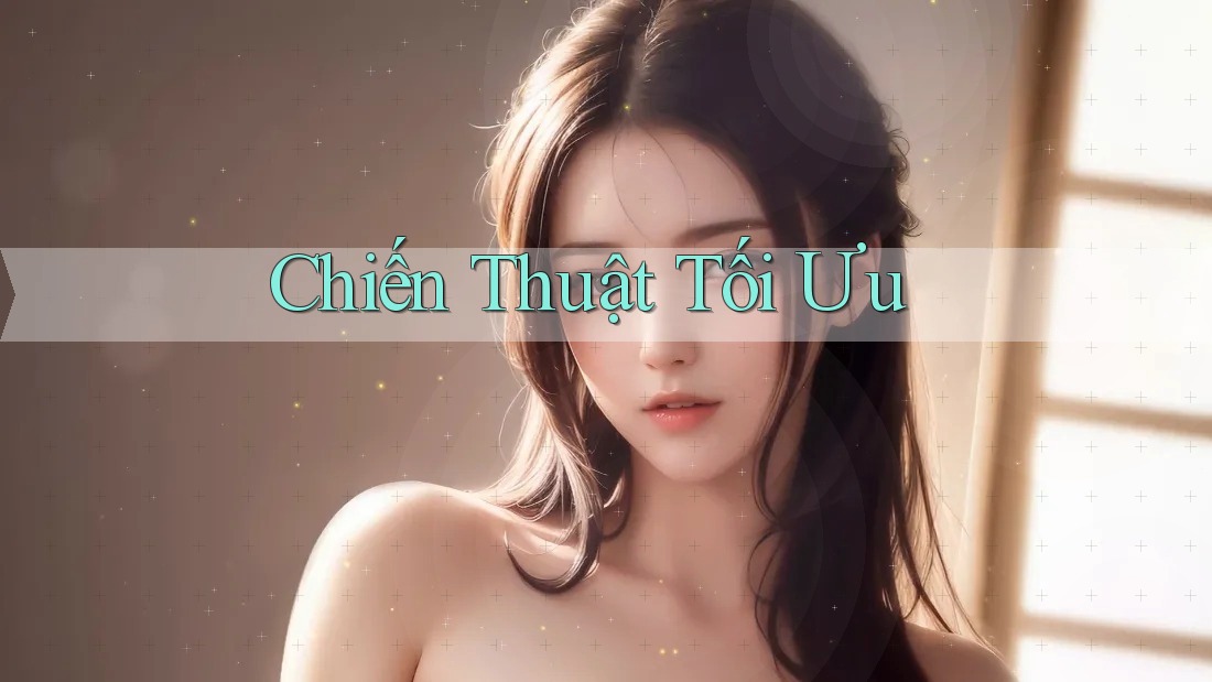 Chiến Thuật Tối Ưu Chiến Thuật Tối Ưu