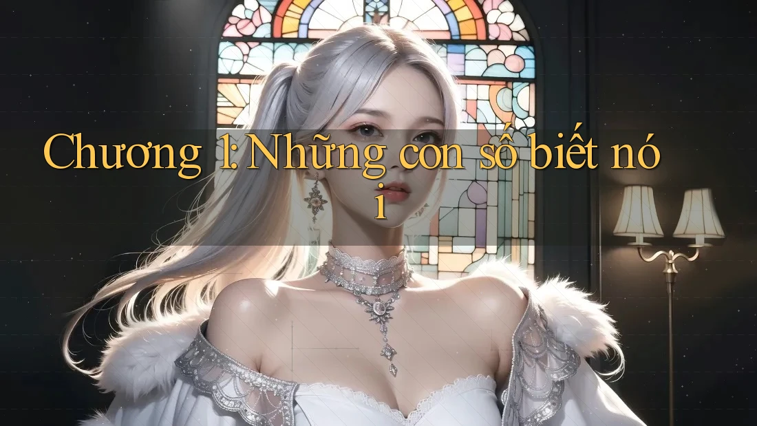 Chương 1: Những con số biết nói Chương 1: Những con số biết nói