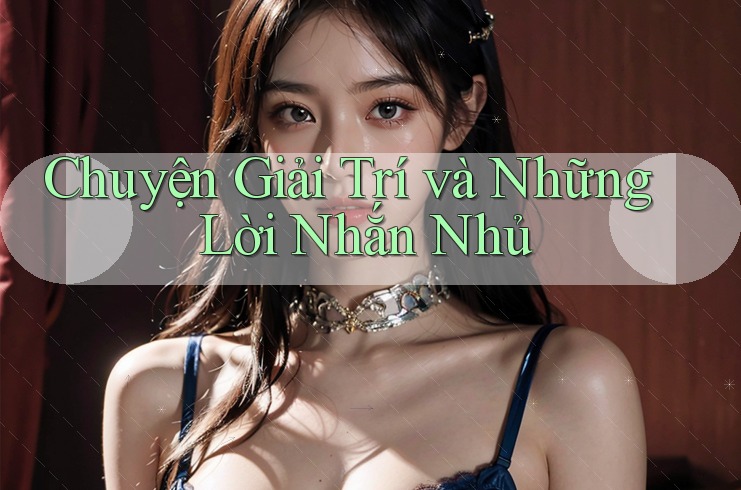 Chuyện Giải Trí và Những Lời Nhắn Nhủ Chuyện Giải Trí và Những Lời Nhắn Nhủ