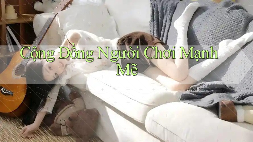 Cộng Đồng Người Chơi Mạnh Mẽ