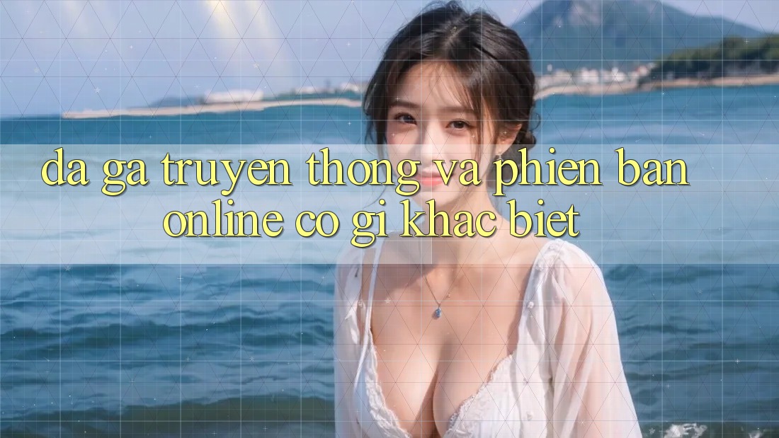“Đá Gà” Truyền Thống và Phiên Bản “Online” Có Gì Khác Biệt?