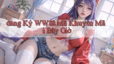 đăng ký ww88 mã khuyến mãi bây giờ