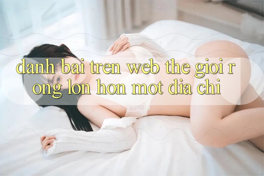 “Đánh Bài Trên Web” – Thế Giới Rộng Lớn Hơn Một Địa Chỉ “Đánh Bài Trên Web” – Thế Giới Rộng Lớn Hơn Một Địa Chỉ