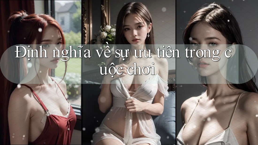 Định nghĩa về sự ưu tiên trong cuộc chơi