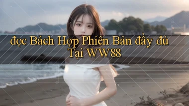 đọc bách hợp phiên bản đầy đủ tại ww88