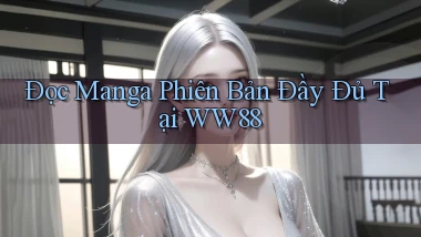 đọc manga phiên bản đầy đủ tại ww88