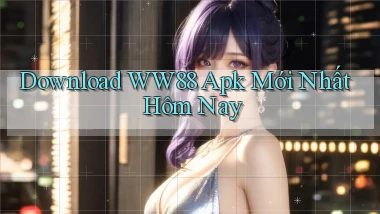 download ww88 apk mới nhất hôm nay