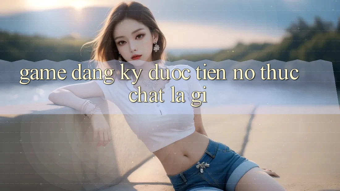 “Game Đăng Ký Được Tiền” – Nó Thực Chất Là Gì?