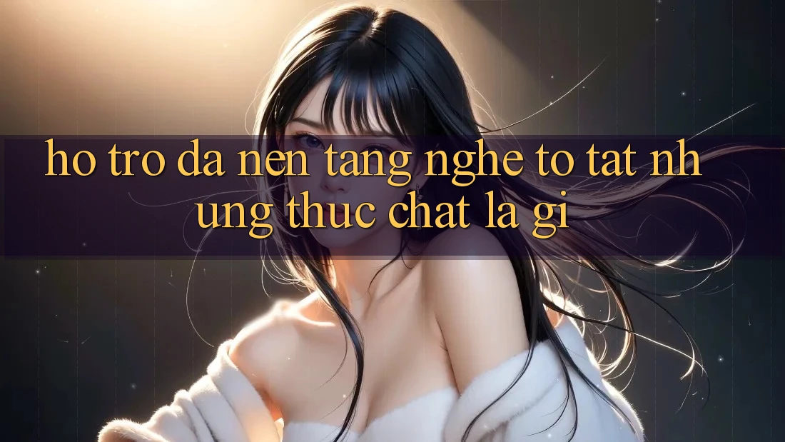 “Hỗ Trợ Đa Nền Tảng” - Nghe To Tát, Nhưng Thực Chất Là Gì? “Hỗ Trợ Đa Nền Tảng” - Nghe To Tát, Nhưng Thực Chất Là Gì?