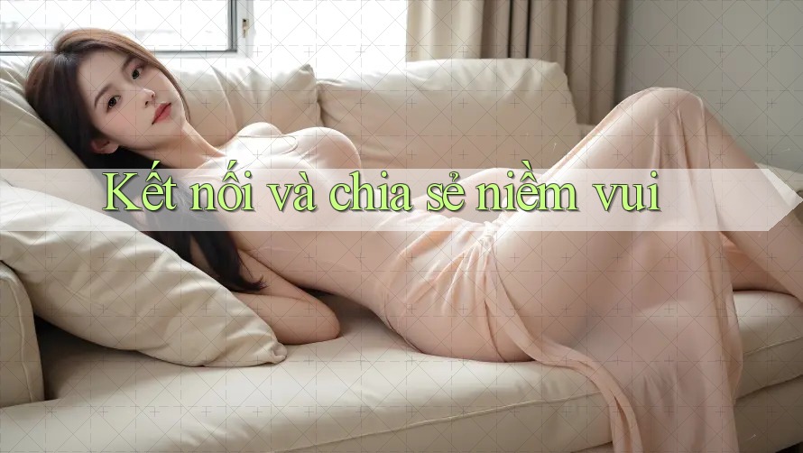 Kết nối và chia sẻ niềm vui Kết nối và chia sẻ niềm vui