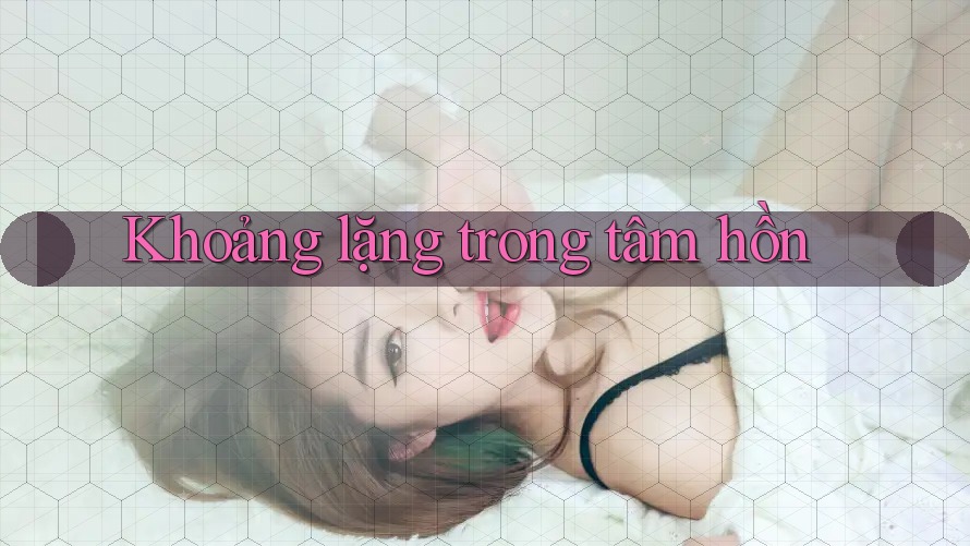 Khoảng lặng trong tâm hồn Khoảng lặng trong tâm hồn