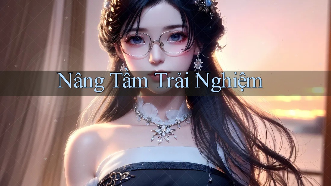 Nâng Tầm Trải Nghiệm