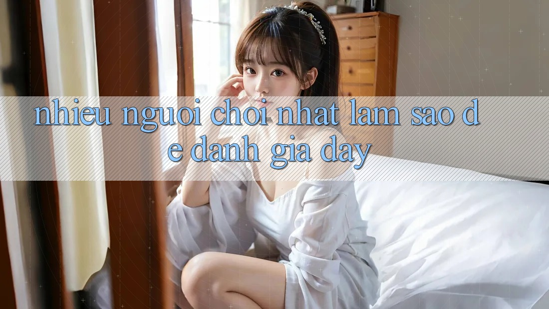“Nhiều người chơi nhất” – Làm sao để đánh giá đây? “Nhiều người chơi nhất” – Làm sao để đánh giá đây?