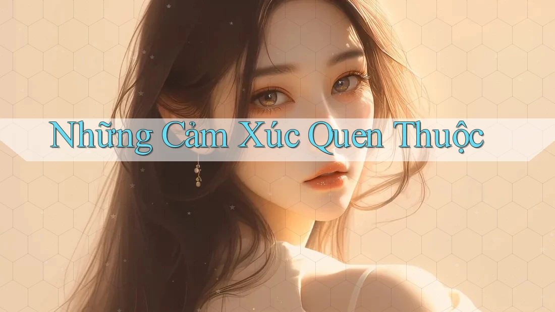 Những Cảm Xúc Quen Thuộc