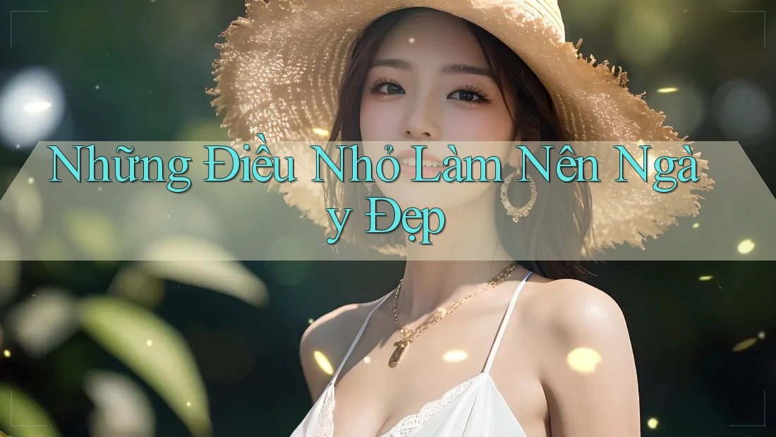 Những Điều Nhỏ Làm Nên Ngày Đẹp