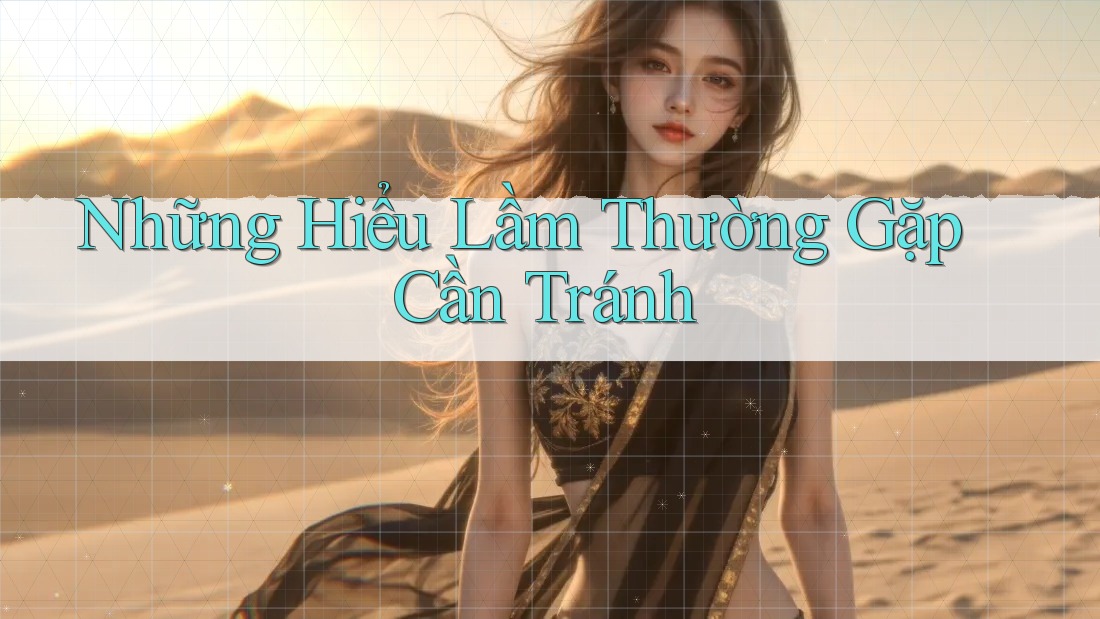 Những Hiểu Lầm Thường Gặp Cần Tránh