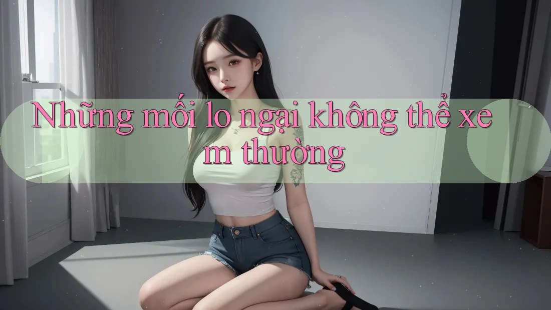 Những mối lo ngại không thể xem thường Những mối lo ngại không thể xem thường
