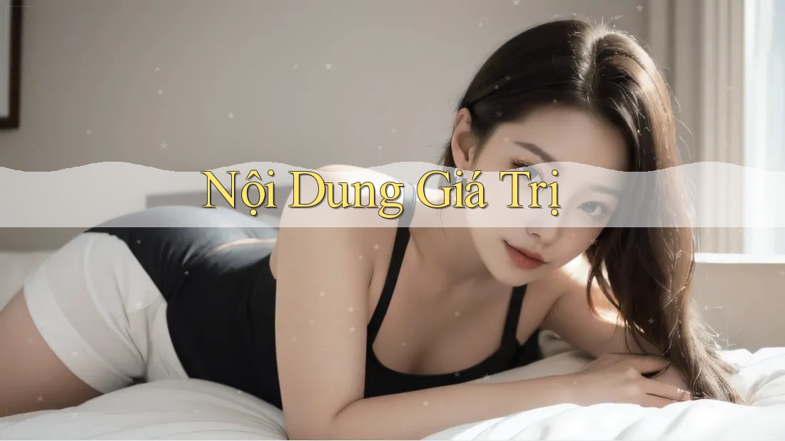 Nội Dung Giá Trị Nội Dung Giá Trị