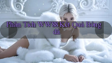 phân tích ww88 kết quả bóng đá
