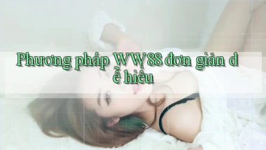 phương pháp ww88 đơn giản dễ hiểu