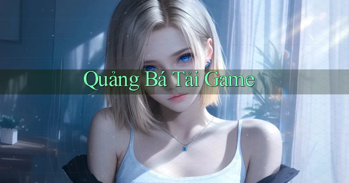 Quảng bá Tải game