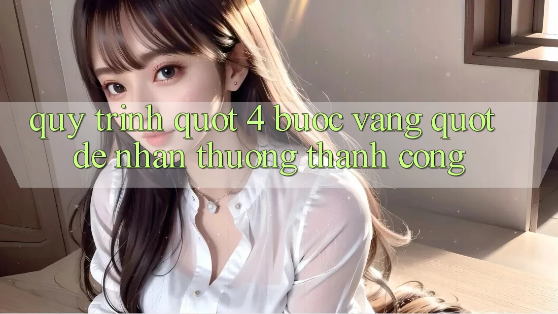 Quy Trình " 4 Bước Vàng" Để Nhận Thưởng Thành Công Quy Trình " 4 Bước Vàng" Để Nhận Thưởng Thành Công