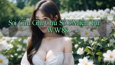 soi cầu ghi chú số 3 miền tại ww88