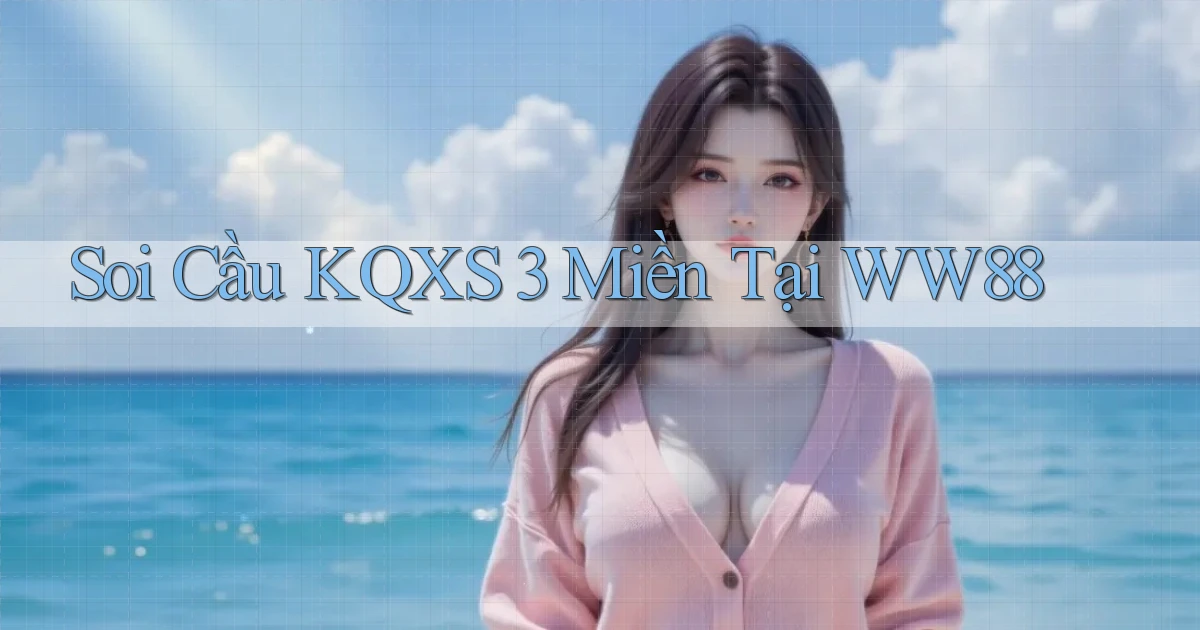 soi cầu kqxs 3 miền tại ww88