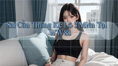 soi cầu thống kê lô 3 miền tại ww88