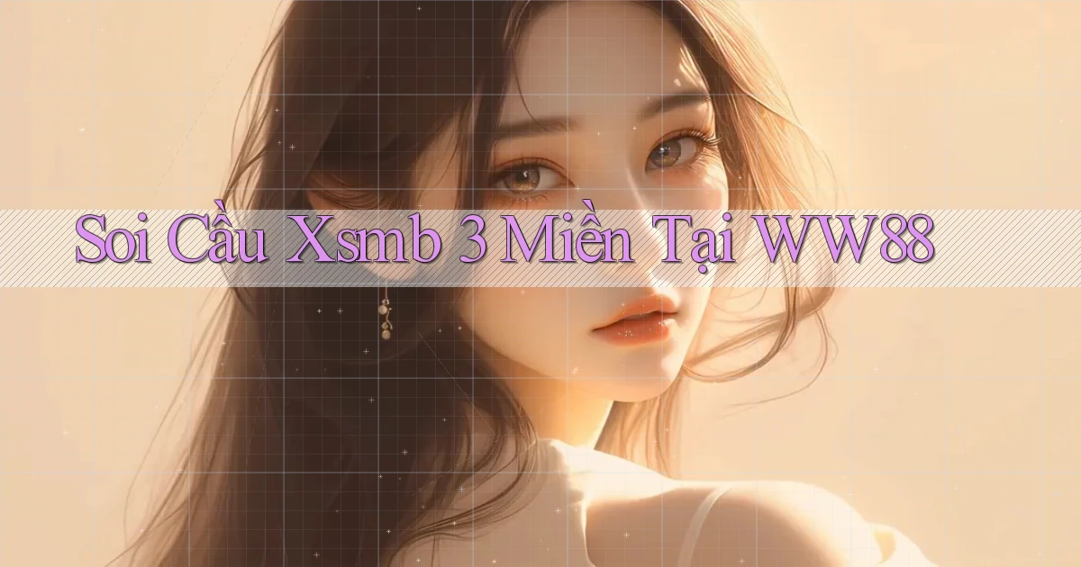 soi cầu xsmb 3 miền tại ww88