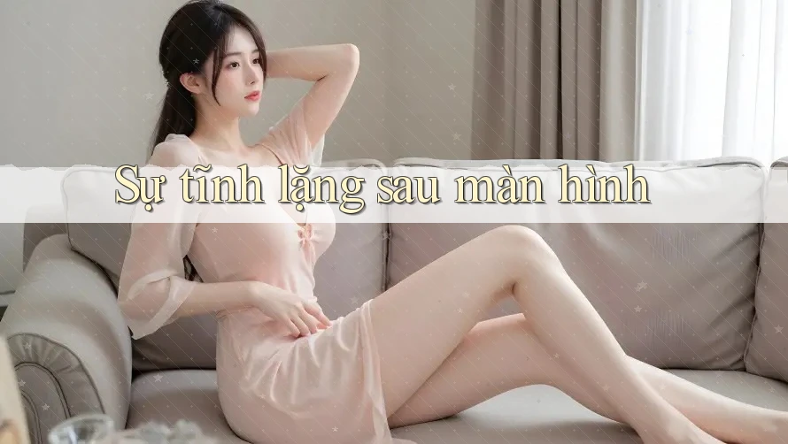Sự tĩnh lặng sau màn hình Sự tĩnh lặng sau màn hình