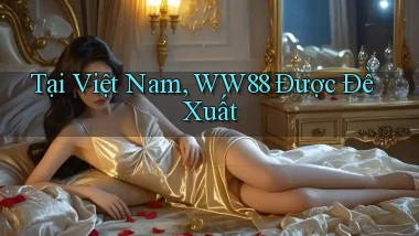 tại việt nam ww88 được đề xuất