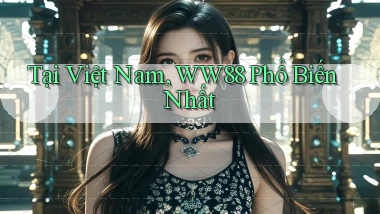 tại việt nam ww88 phổ biến nhất