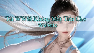 tải ww88 không mất tiền cho website