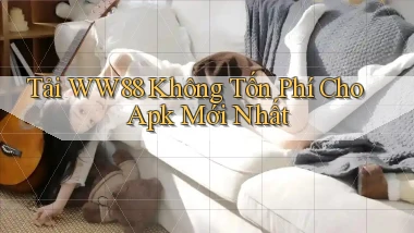 tải ww88 không tốn phí cho apk mới nhất