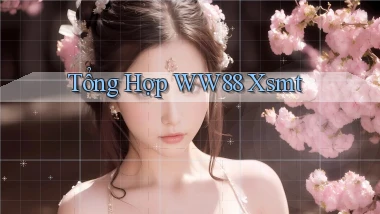 tổng hợp ww88 xsmt