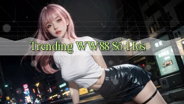 trending ww88 số 1 ios