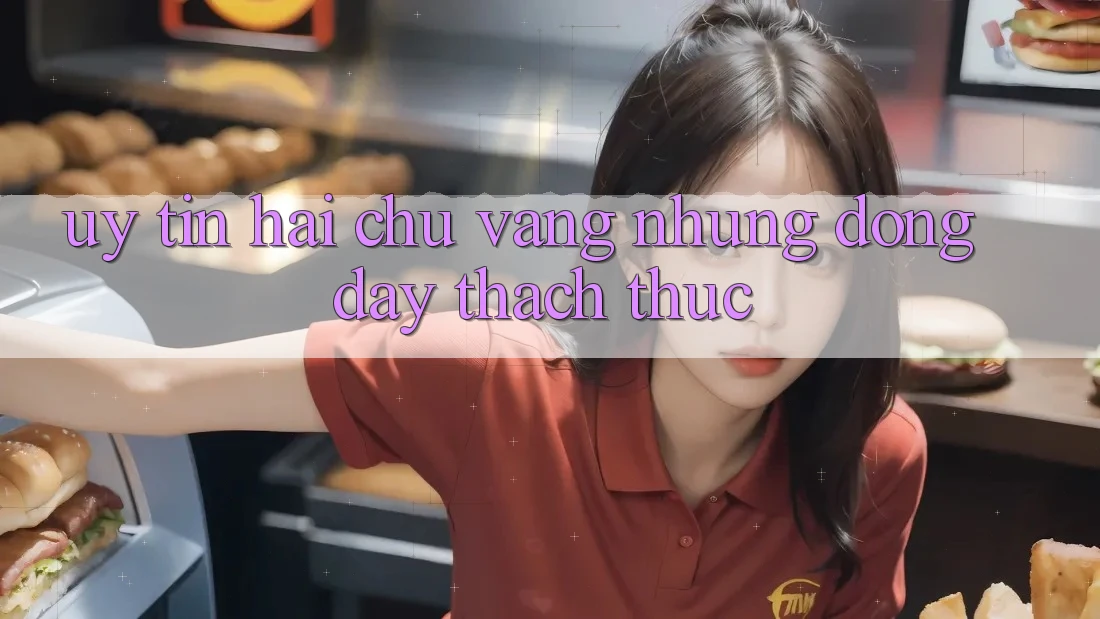 “Uy Tín” – Hai Chữ Vàng Nhưng Đong Đầy Thách Thức “Uy Tín” – Hai Chữ Vàng Nhưng Đong Đầy Thách Thức