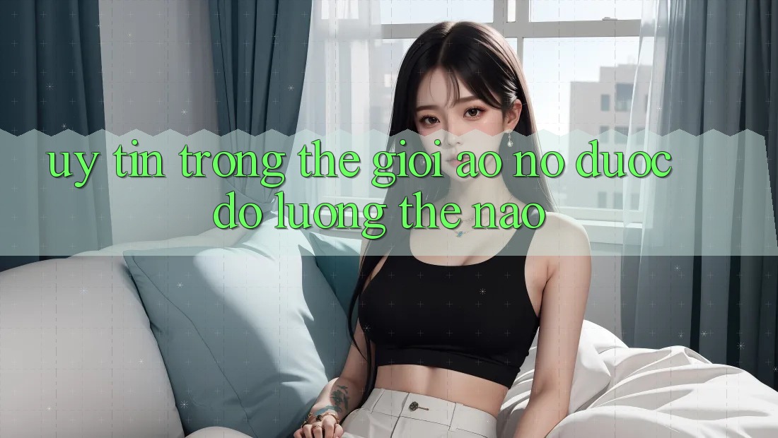 “Uy tín” trong thế giới ảo – Nó được đo lường thế nào? “Uy tín” trong thế giới ảo – Nó được đo lường thế nào?