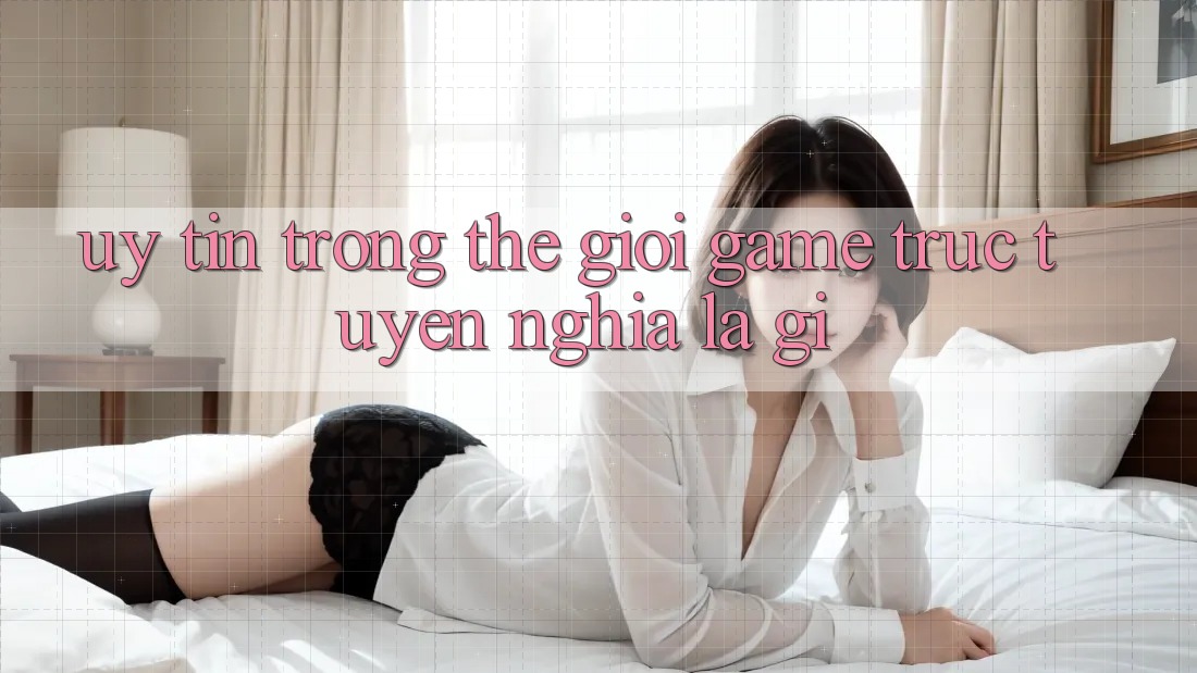 “Uy Tín” Trong Thế Giới Game Trực Tuyến Nghĩa Là Gì? “Uy Tín” Trong Thế Giới Game Trực Tuyến Nghĩa Là Gì?