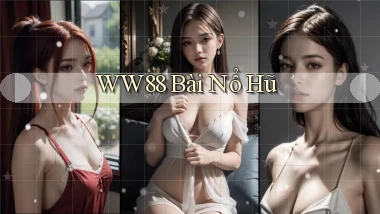 ww88 bài nổ hũ