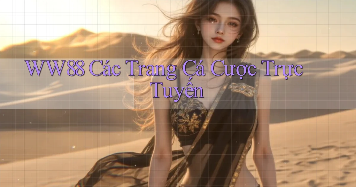 ww88 các trang cá cược trực tuyến