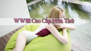 ww88 cao cấp nên thử