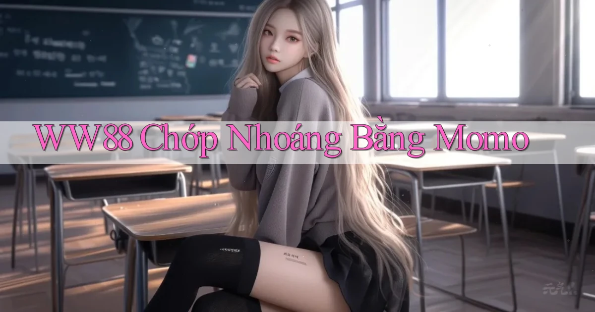 ww88 chớp nhoáng bằng momo